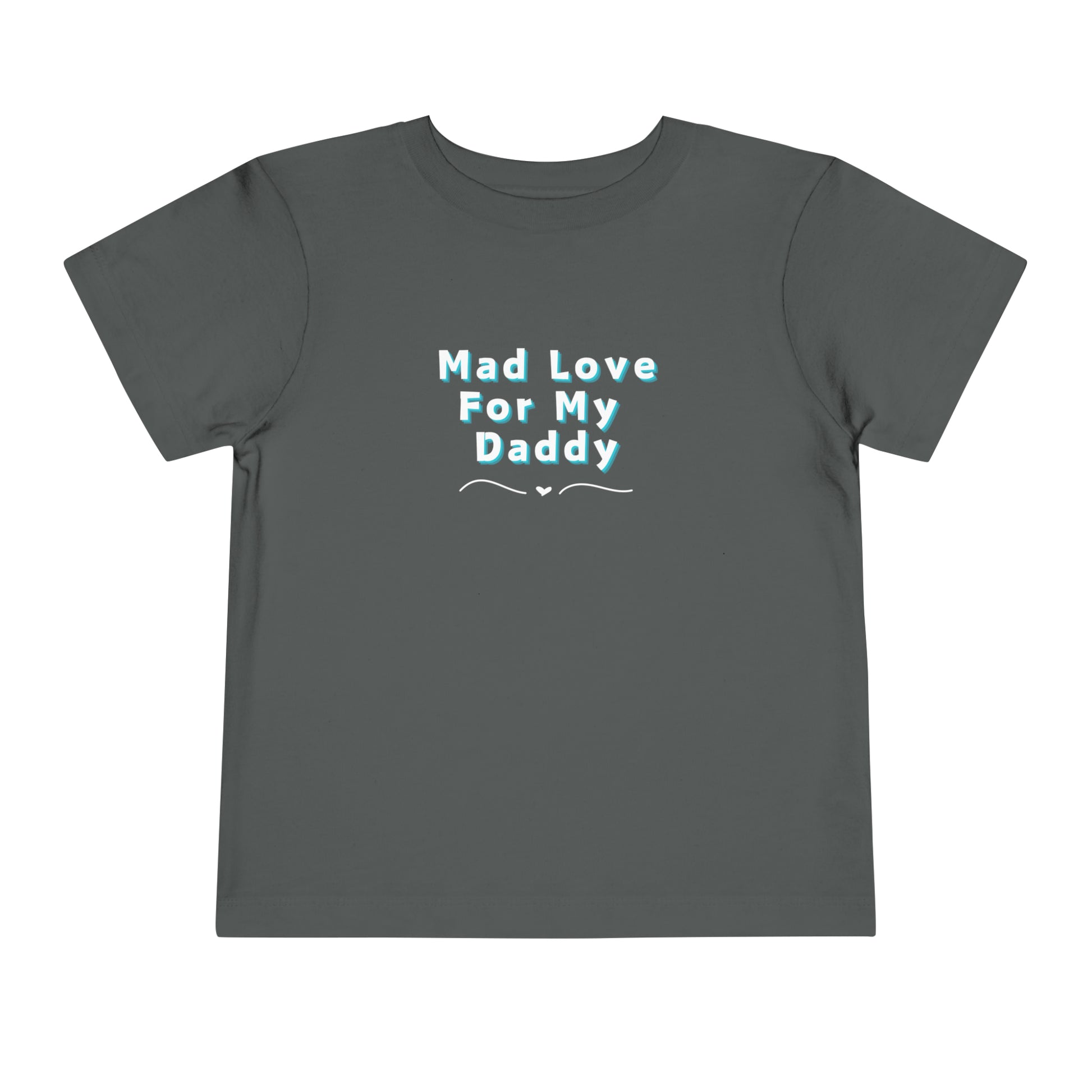 Comfortable funny graphic toddler tee stating 'Mad Love For My Daddy' in color asphalt