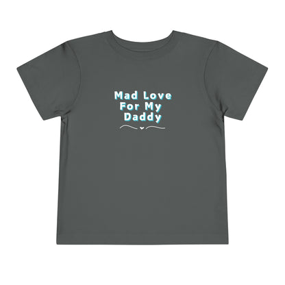 Comfortable funny graphic toddler tee stating 'Mad Love For My Daddy' in color asphalt