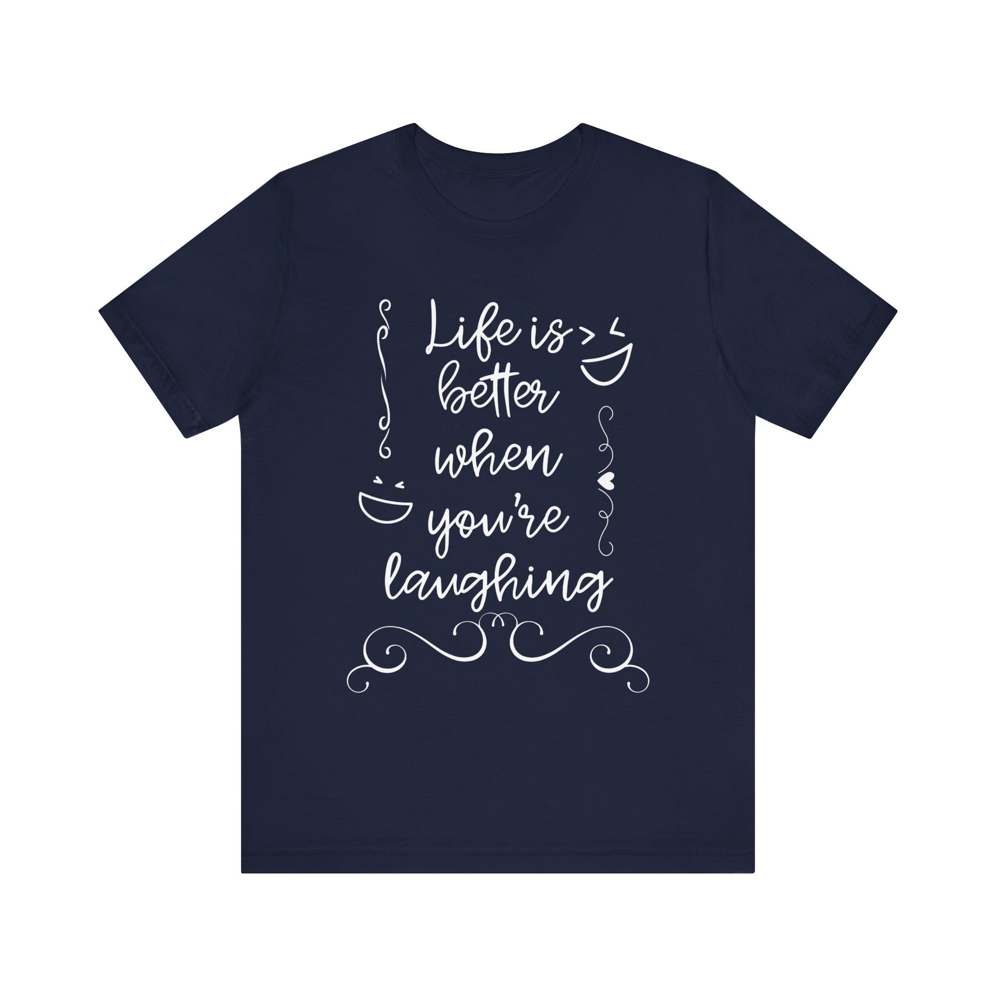graphic t-shirt stating 'Life is better when you're laughing' in color navy