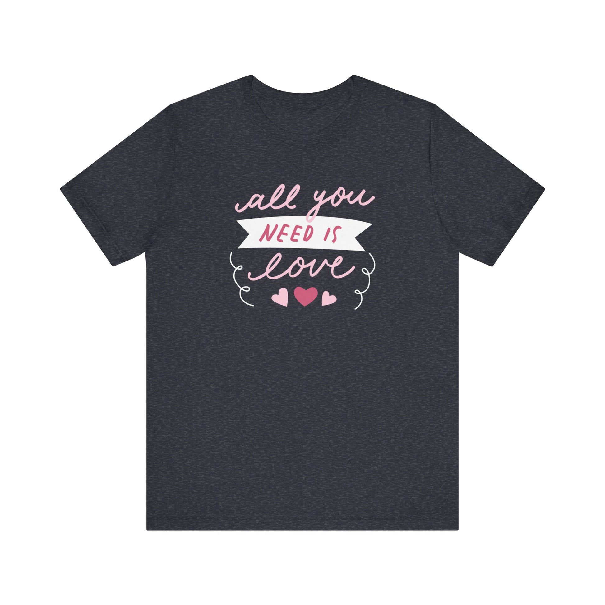 Comfortable Women's Graphic Tee Stating 'All You Need Is Love' in color navy heather