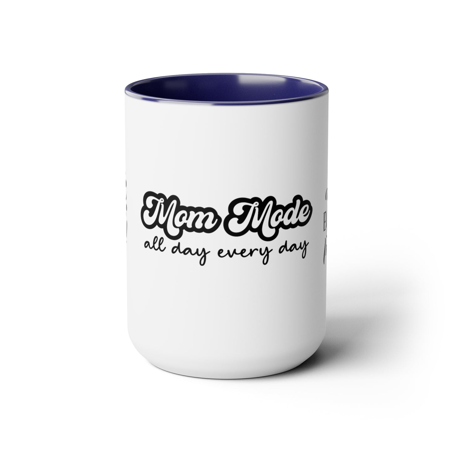 Mom Mode All Day Every Day | But First Coffee | Coffee Makes Everything Possible | Two-Tone Coffee Mugs, 15oz