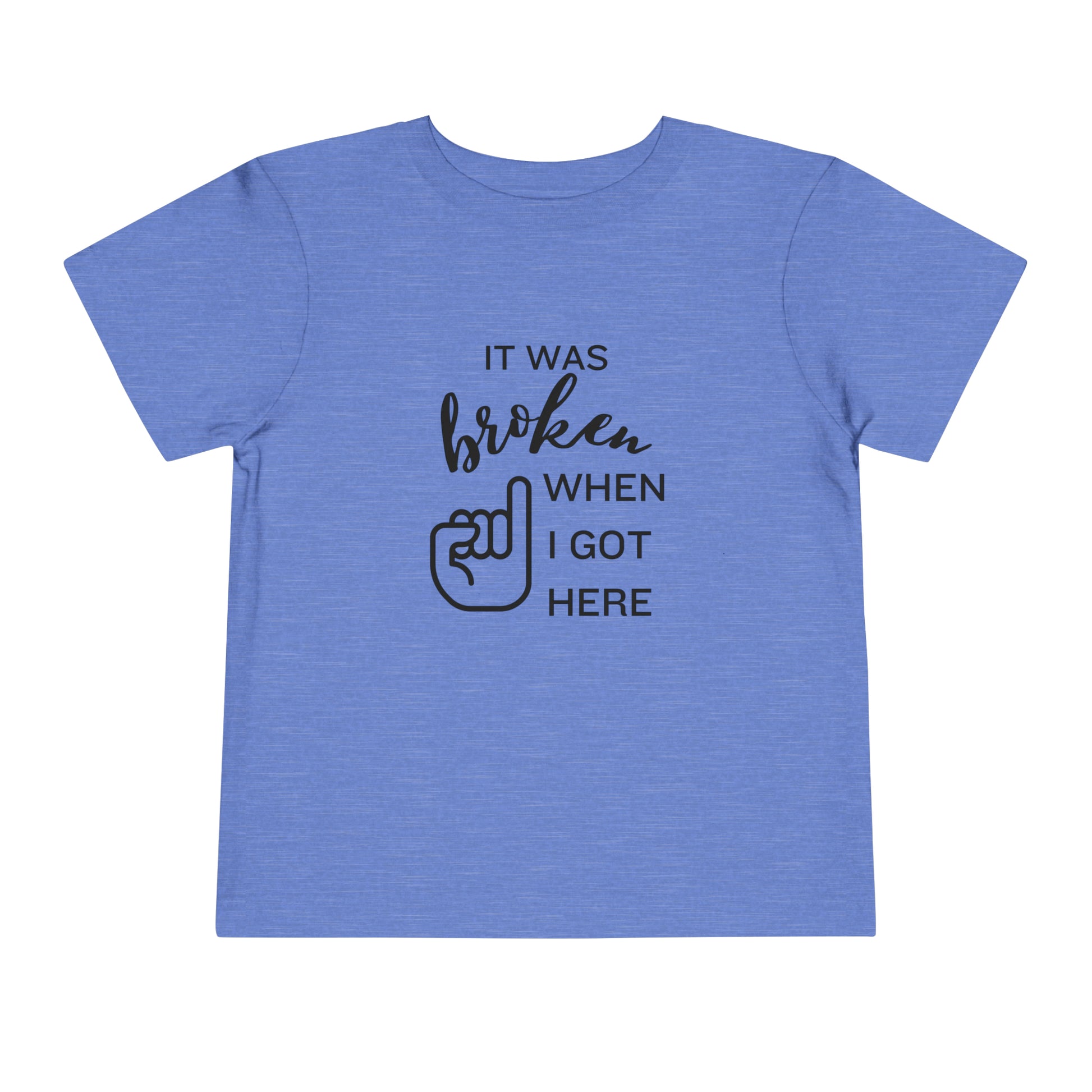 Comfortable funny graphic toddler tee stating 'It was broken when I got here' in color heather columbia blue