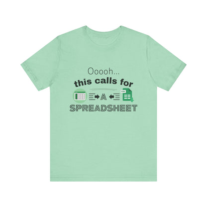 Ooooh This Calls For A Spreadsheet | Sarcastic Tee | Funny T-Shirt