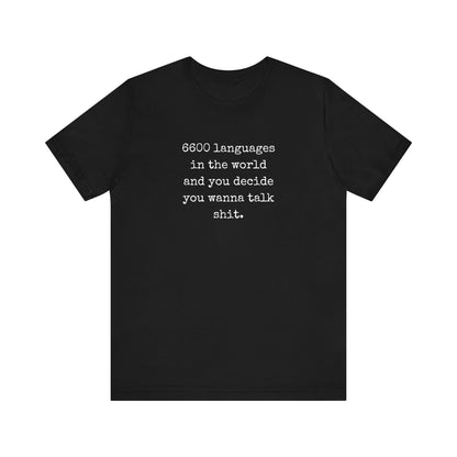 Talk Sh*t | Sarcastic T-Shirt | Cool Graphic | Gift Idea | Adult Humor | Unisex - Men & Womens Tee | Funny T-Shirt