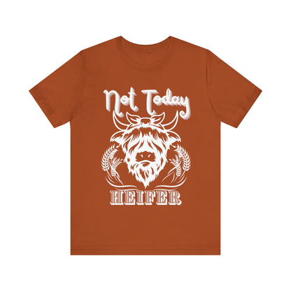 Southern women tee stating 'Not Today Heifer' in color autumn