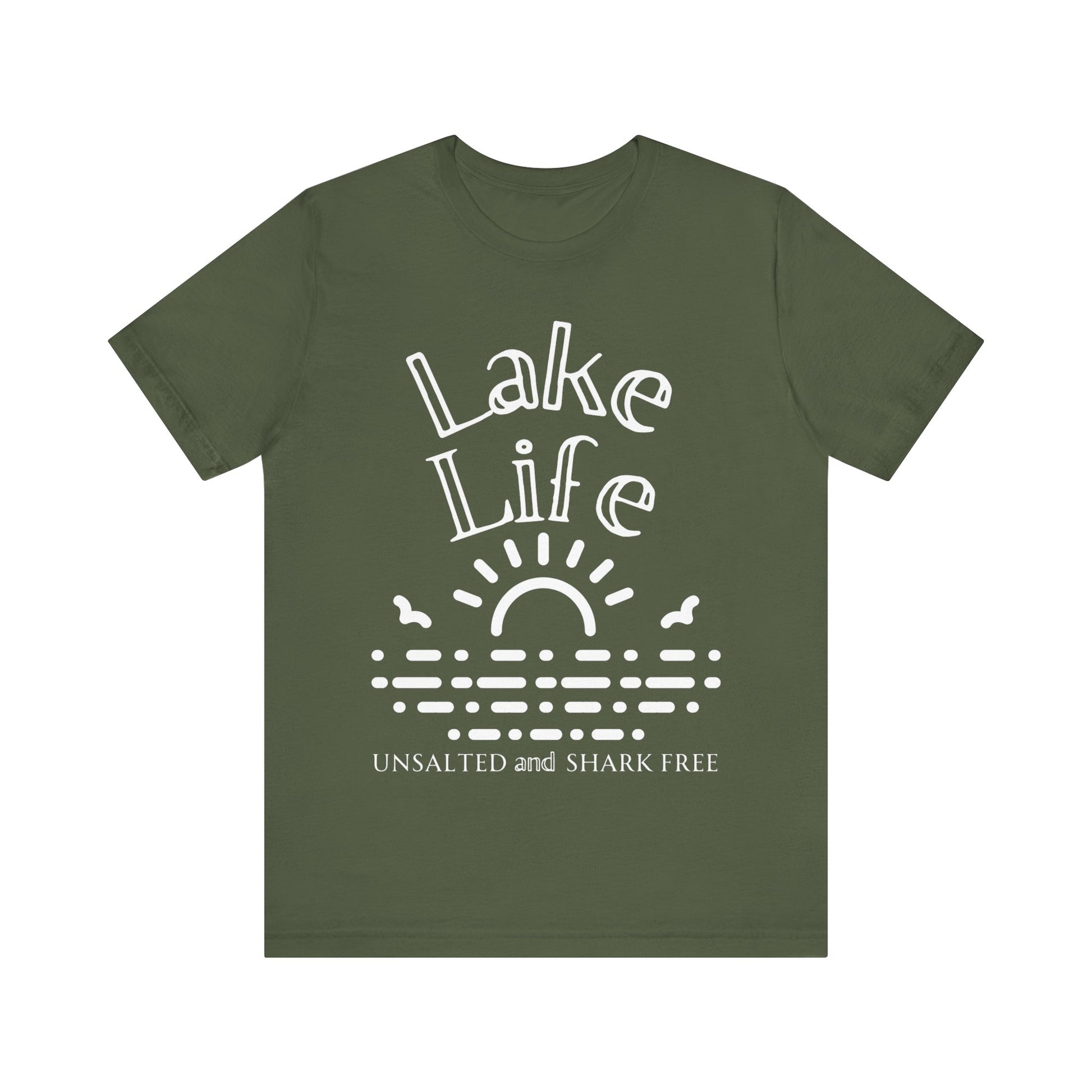 Funny t-shirt stating 'Lake Life Unsalted and Shark Free' in color military green