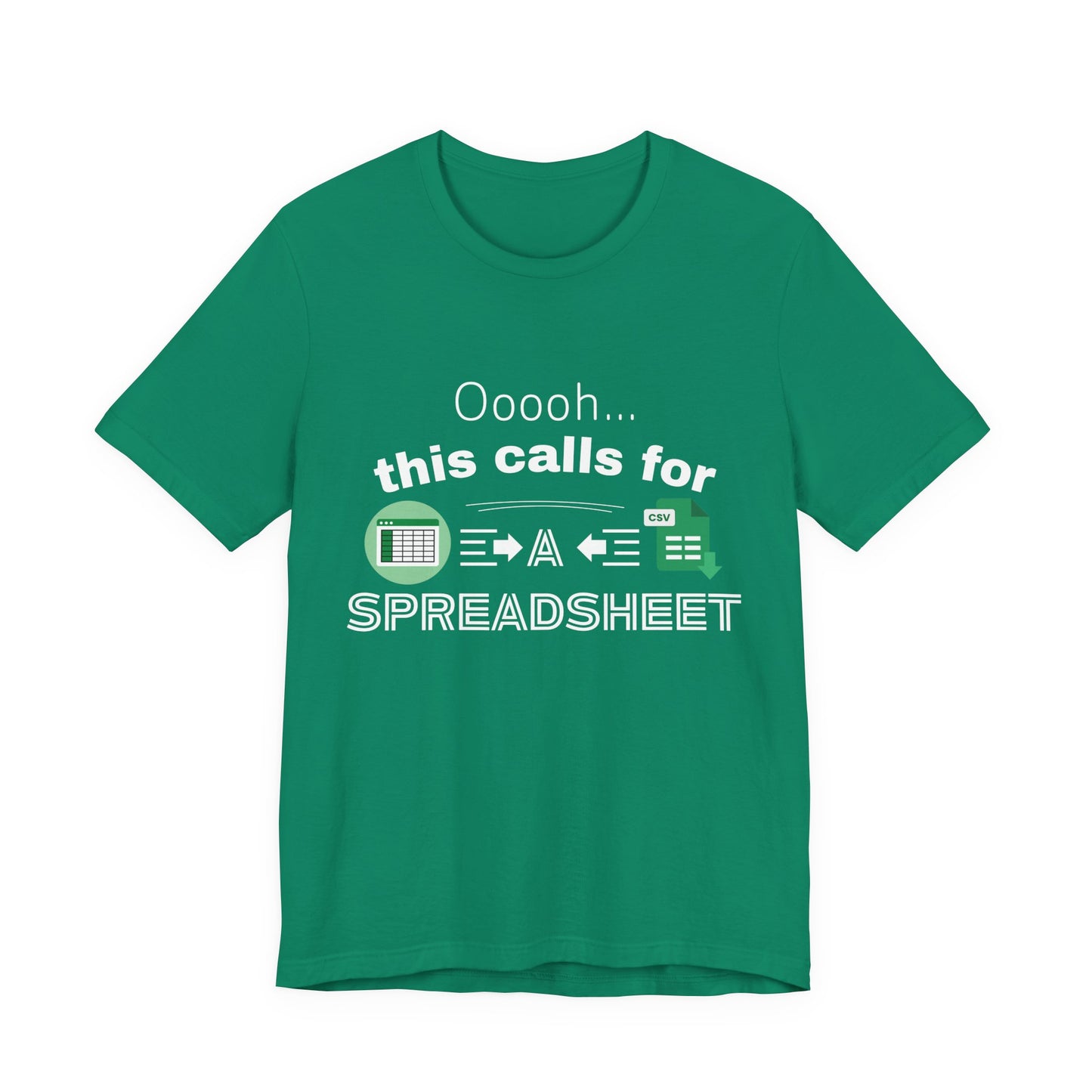 Ooooh This Calls For A Spreadsheet | Sarcastic Tee | Funny T-Shirt