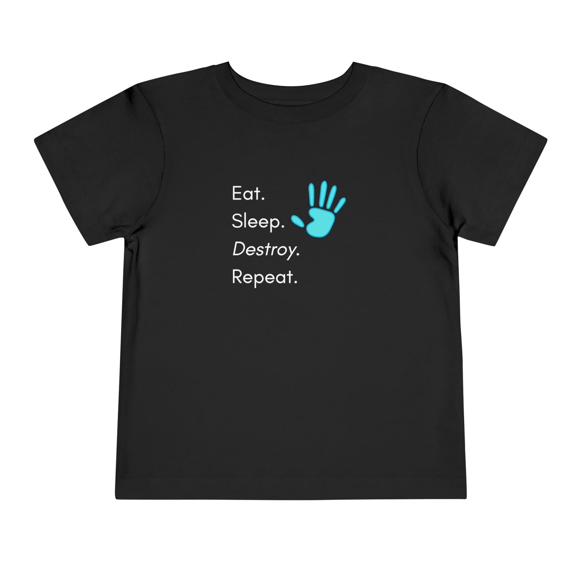 Comfortable funny graphic toddler tee stating 'Eat. Sleep. Destroy. Repeat' in color black