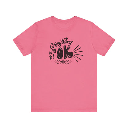  a soft comfortable t-shirt stating 'Everything will be OK' in color charity pink