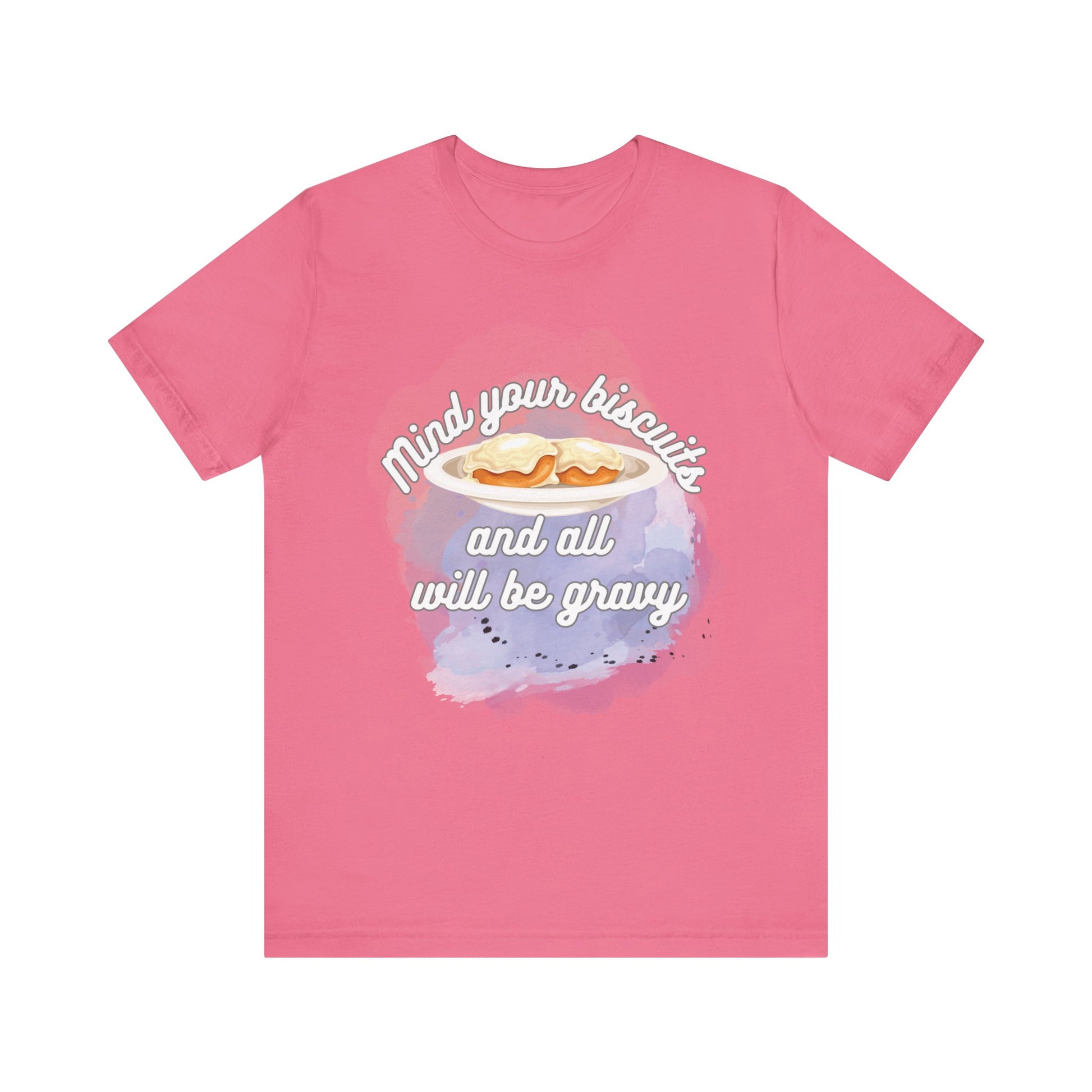 A comfortable funny southern graphic tee stating Mind You Biscuits and All will be Gravy in color charity pink