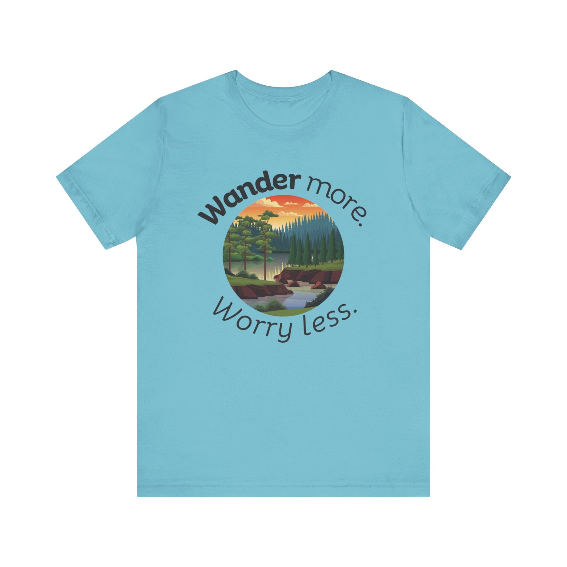 Cotton t-shirt stating 'Wander more. Worry less.' in color turquoise