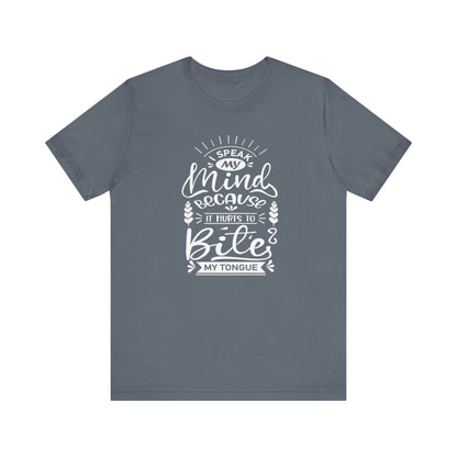Sarcastic tee stating 'I speak my mind because it hurts to bite my tongue' in color steel blue