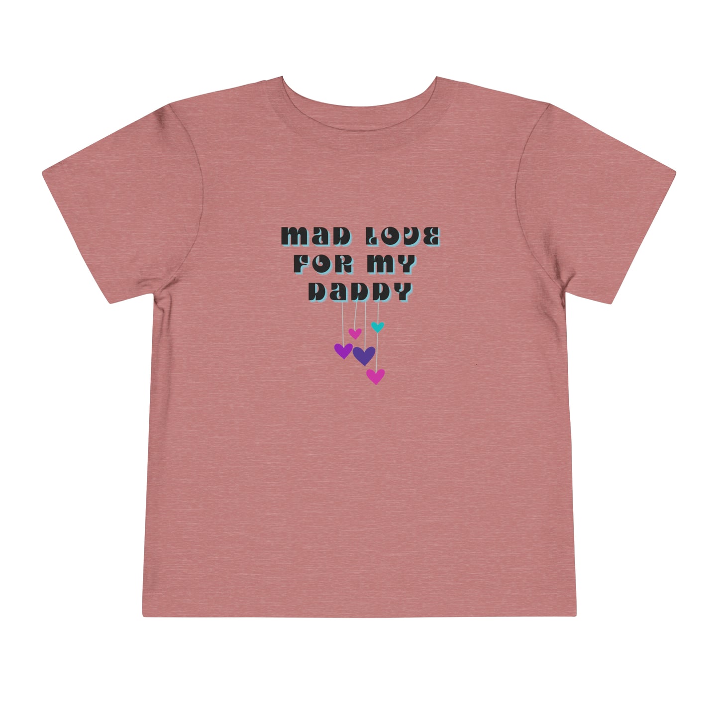 Comfortable funny graphic toddler tee stating 'Mad Love For My Daddy' in color heather mauve