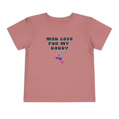 Comfortable funny graphic toddler tee stating 'Mad Love For My Daddy' in color heather mauve
