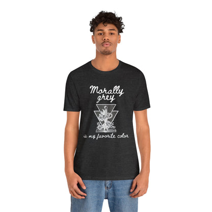Morally Grey Is My Favorite Color | Cool Graphic | Gift Idea | Adult Humor | Book Lover | Unisex - Womens Tee | Funny T-Shirt