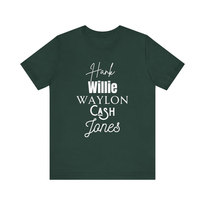 Comfortable Southern Tee stating 'Hank, Willie, Waylon, Cash, Jones' in color forest
