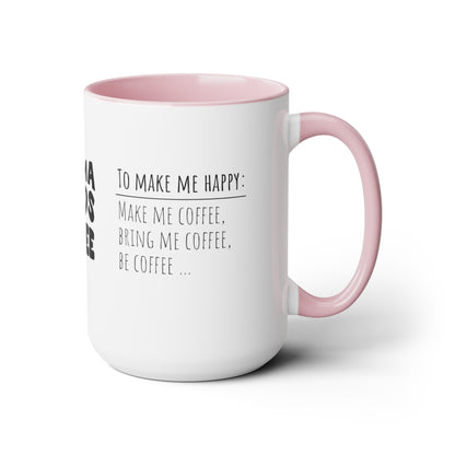 Mama Needs Coffee | How To Make Me Happy | Two-Tone Coffee Mugs, 15oz