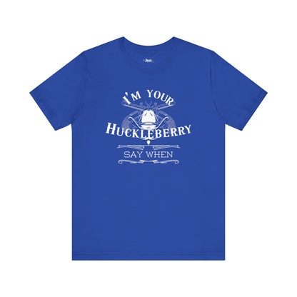 Comfortable movie quote graphic tee stating I'm Your Huckleberry - Say When in color  true royal