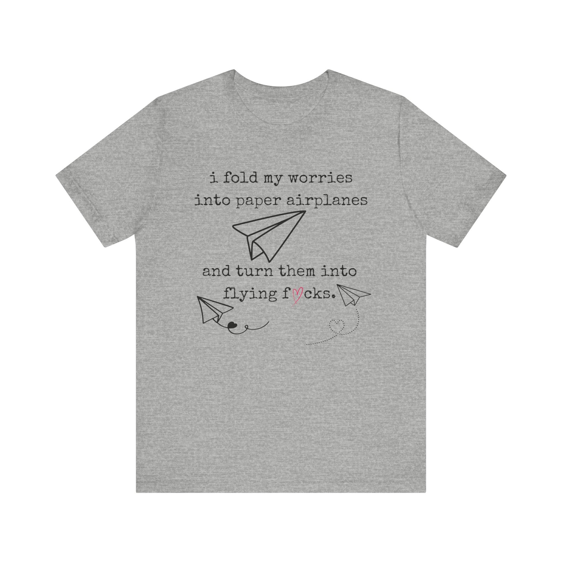 Women's adult humor t-shirt stating 'i fold my worries into paper airplanes and turn them into flying fucks' in color athletic heather