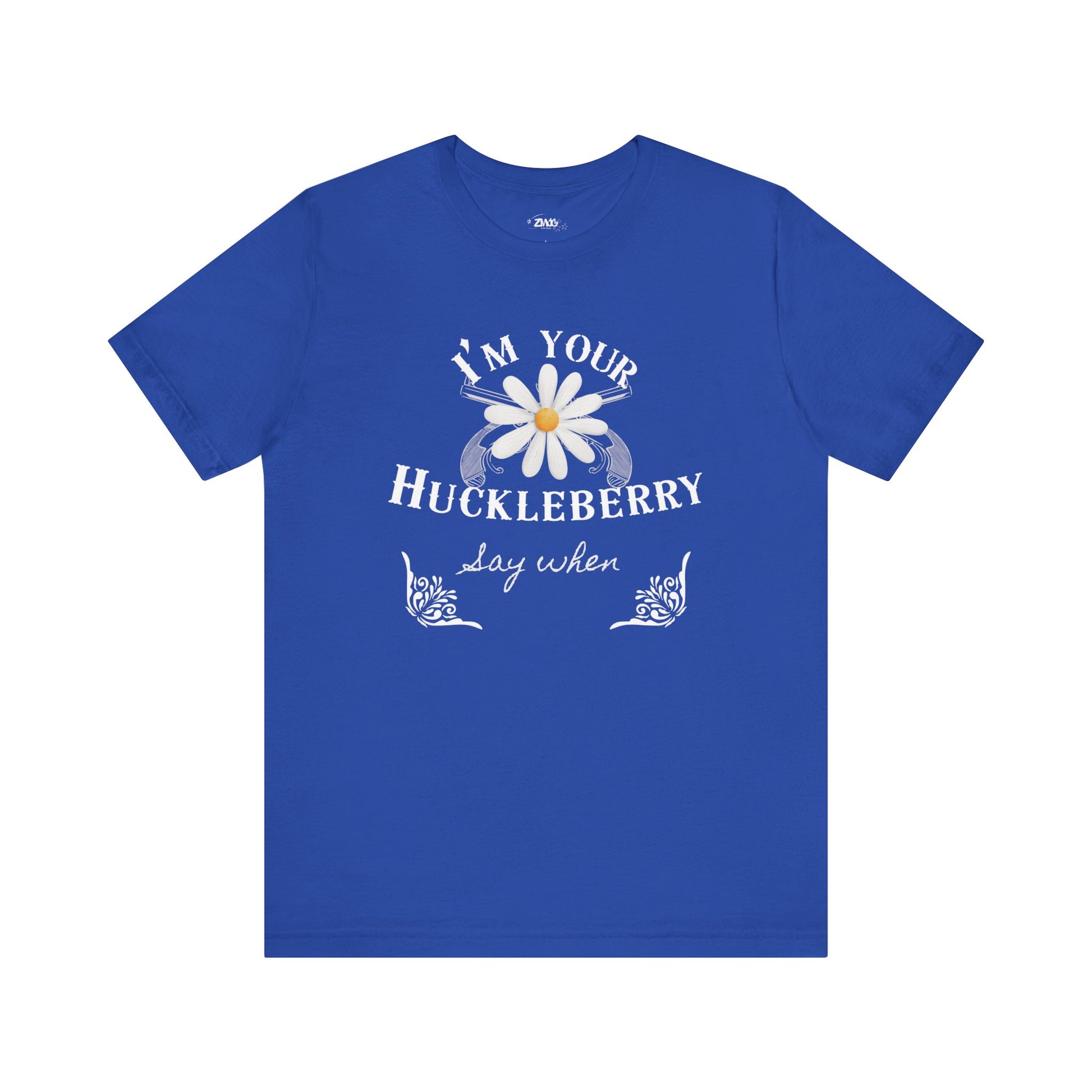 comfortable graphic t-shirt stating I'm Your Huckleberry - Say When in color  true royal