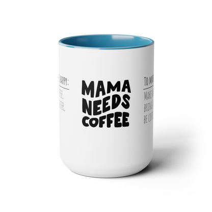 Mama Needs Coffee | How To Make Me Happy | Two-Tone Coffee Mugs, 15oz