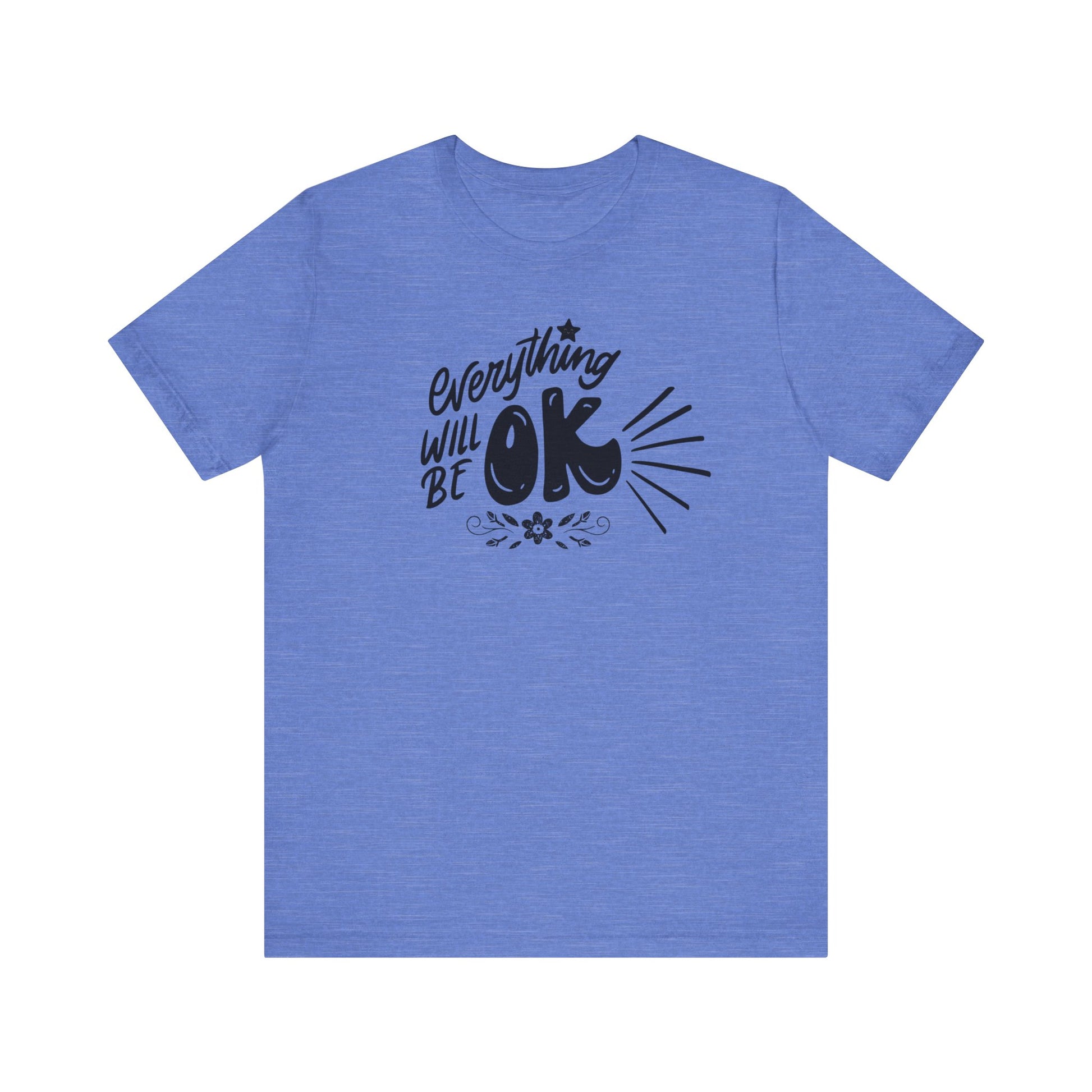  a soft comfortable t-shirt stating 'Everything will be OK' in color heather columbia blue