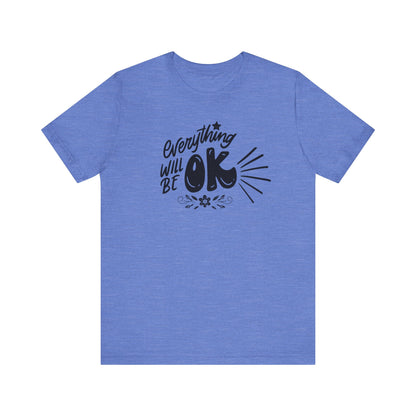  a soft comfortable t-shirt stating 'Everything will be OK' in color heather columbia blue