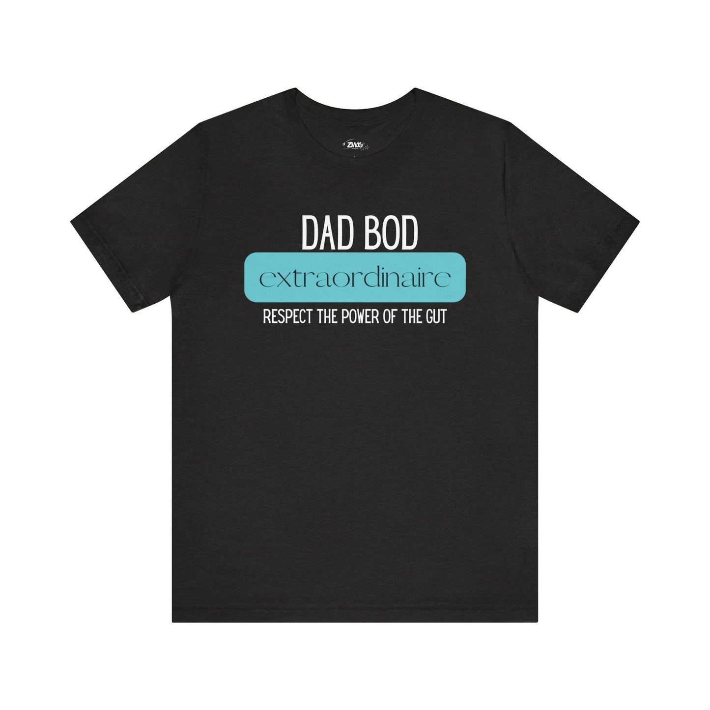 A funny graphic t-shirt stating Dad Bod Extraordinaire - Respect the Power of the Gut in color Black.