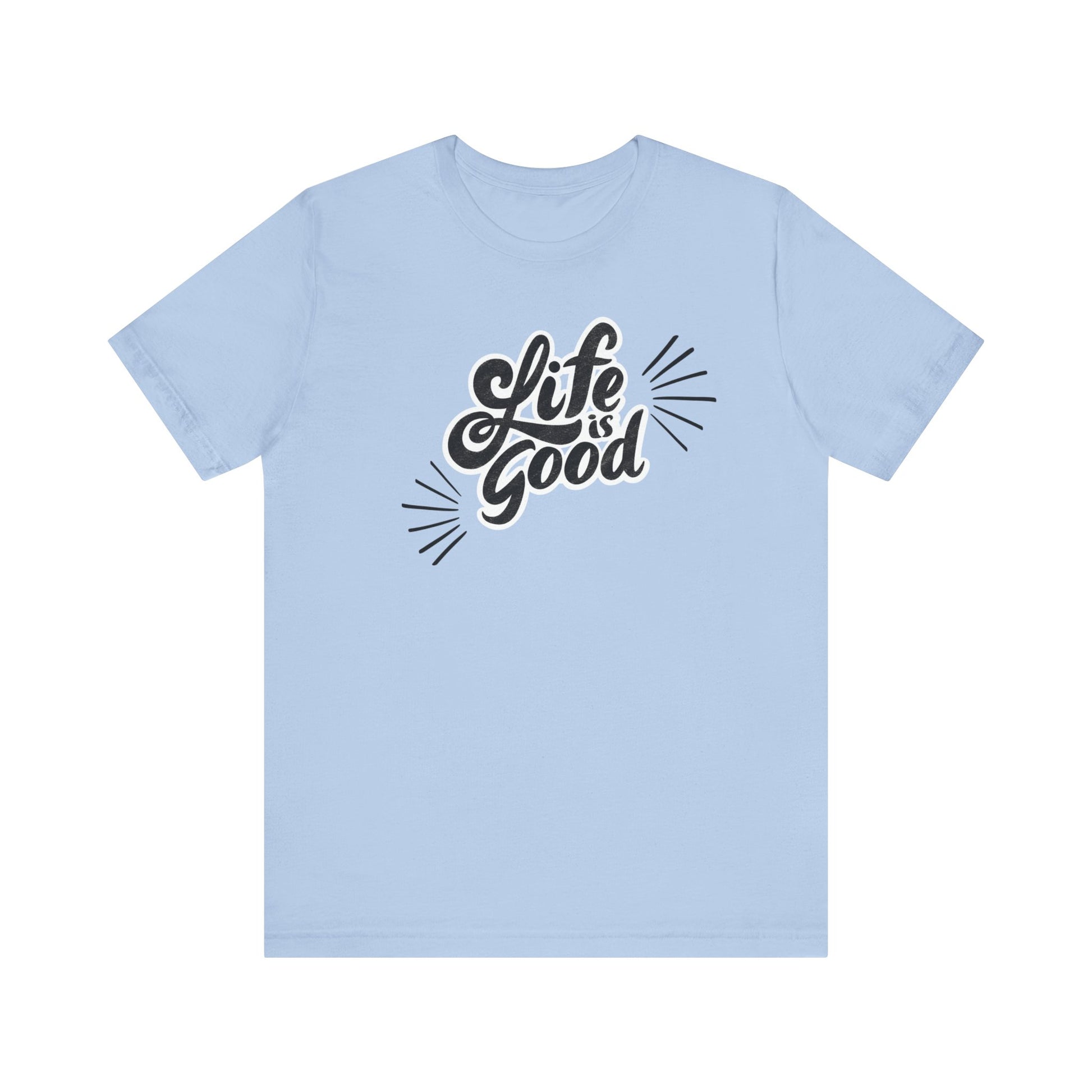 Folded cotton shirt stating 'Life is Good' in color baby blue
