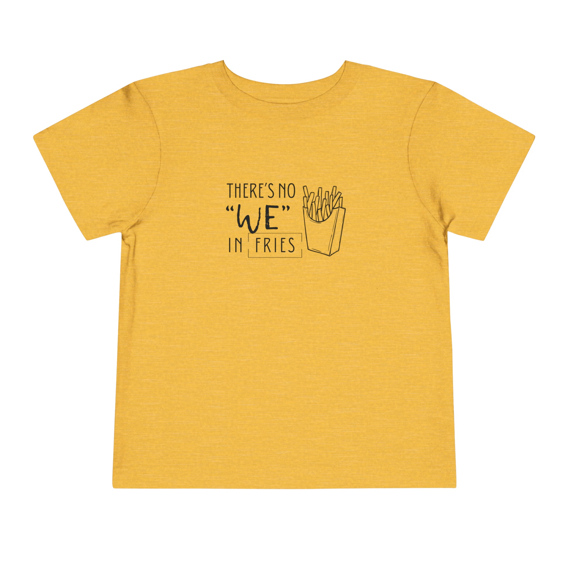 Comfortable funny graphic toddler tee stating 'no we in fries' in color golden yellow heather