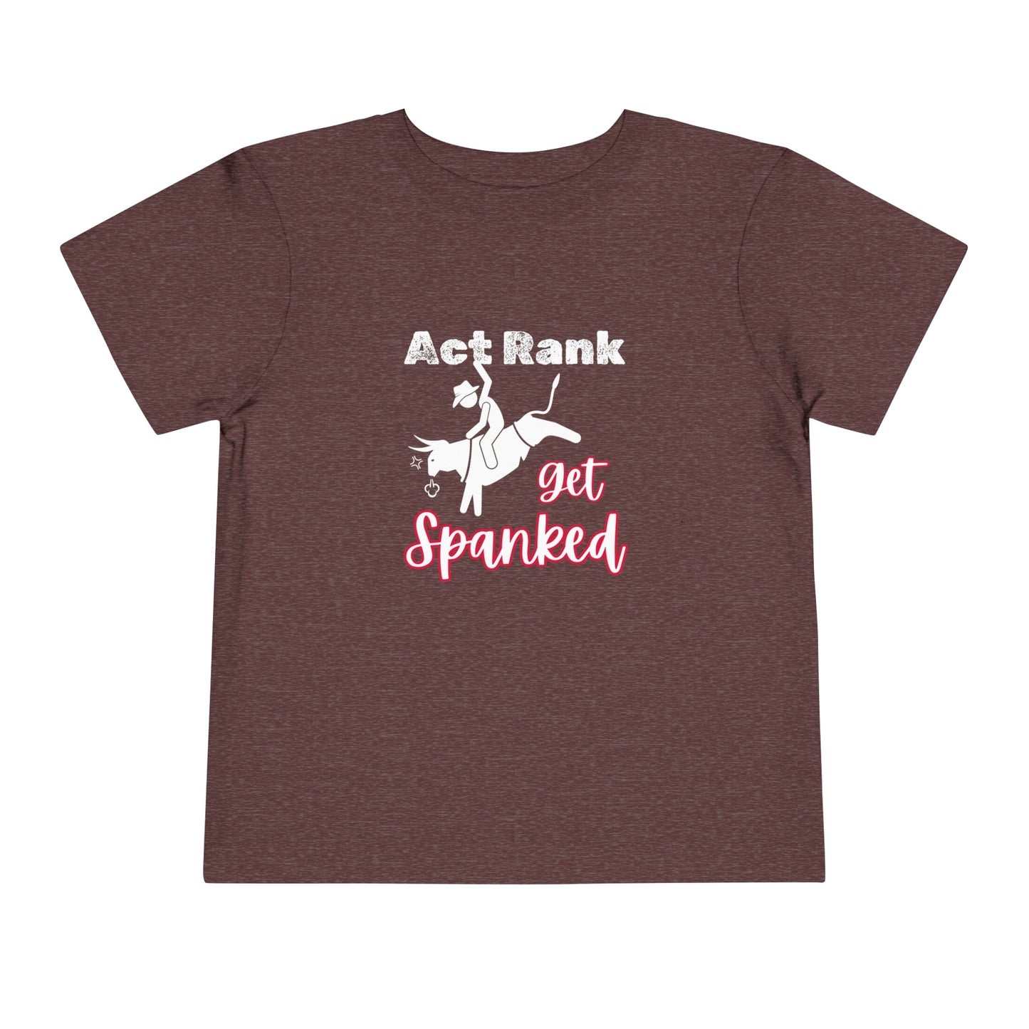 Comfortable Southern Toddler Tee stating 'Act Rank Get Spanked' in color heather maroon