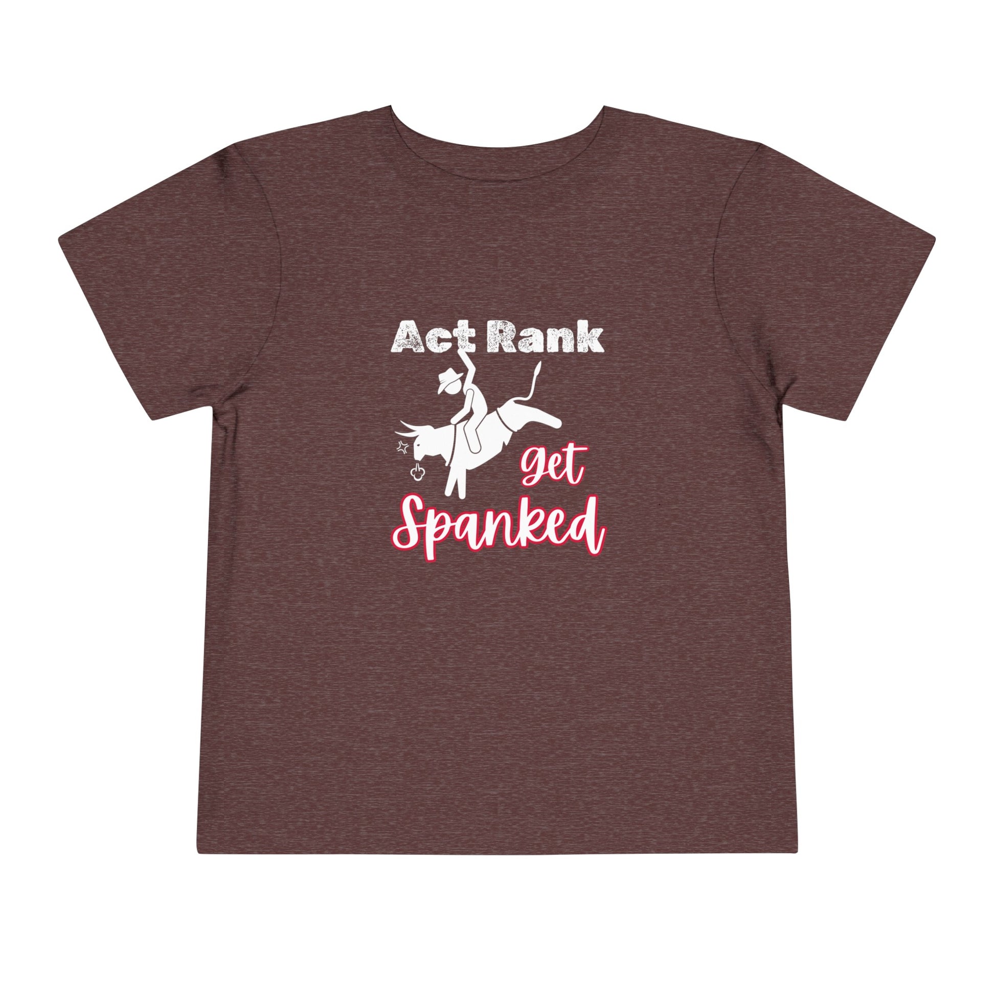 Comfortable Southern Toddler Tee stating 'Act Rank Get Spanked' in color heather maroon