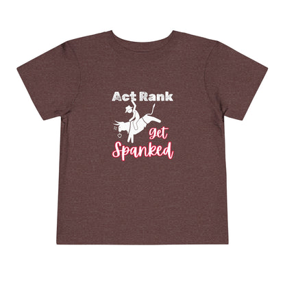 Comfortable Southern Toddler Tee stating 'Act Rank Get Spanked' in color heather maroon