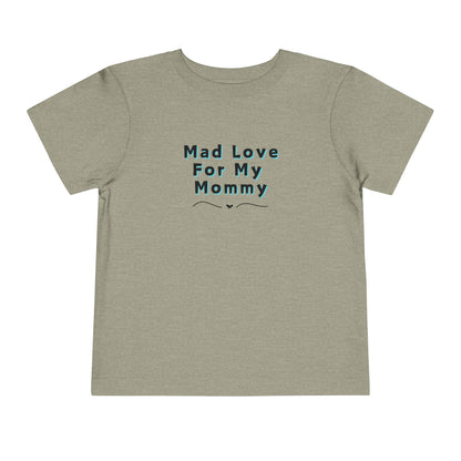 Comfortable funny graphic toddler tee stating 'Mad Love For My Mommy' in color stone heather