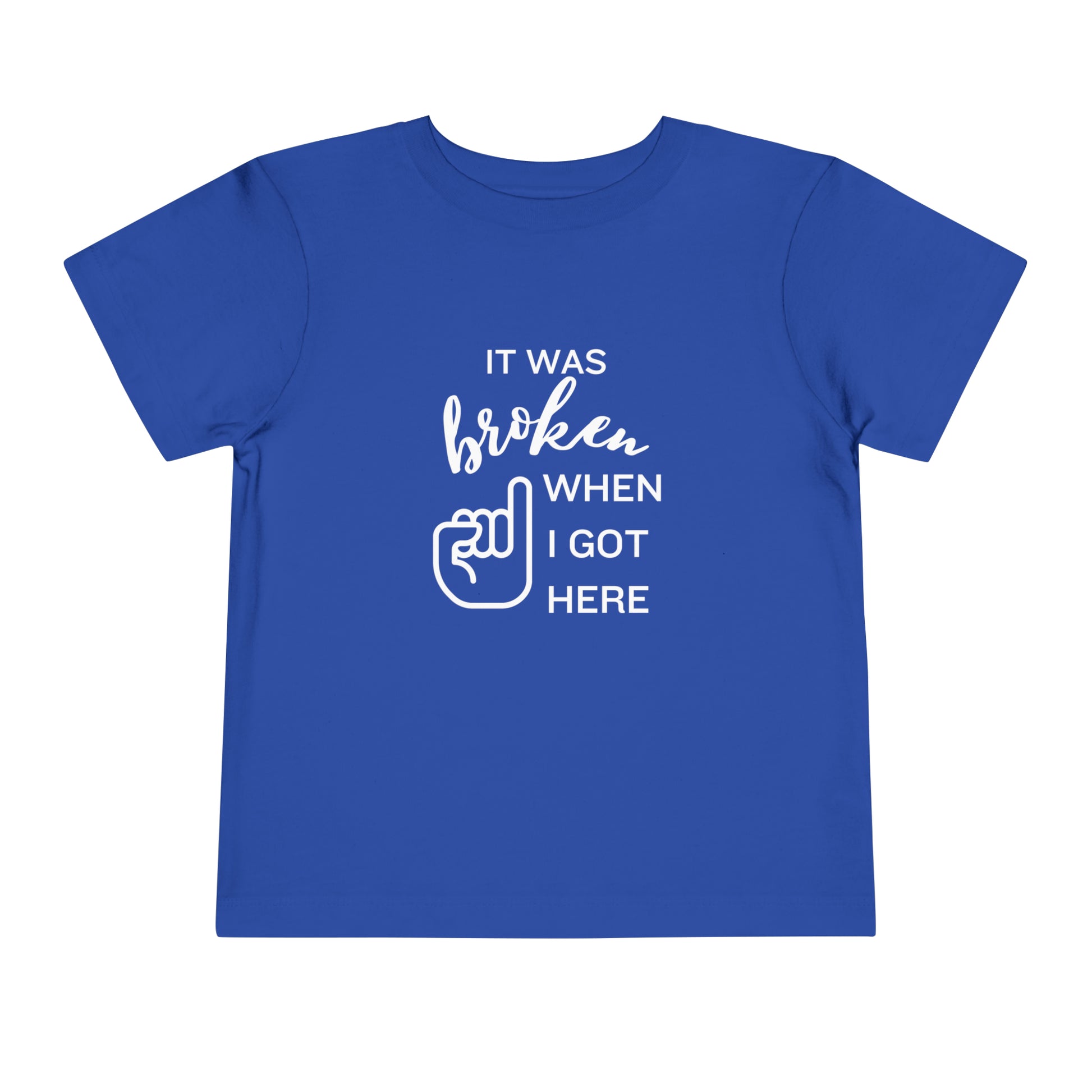 Comfortable funny graphic toddler tee stating 'It was broken when I got here' in color true royal