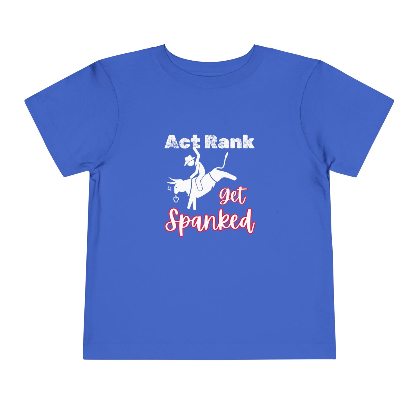 Comfortable Southern Toddler Tee stating 'Act Rank Get Spanked' in color true royal