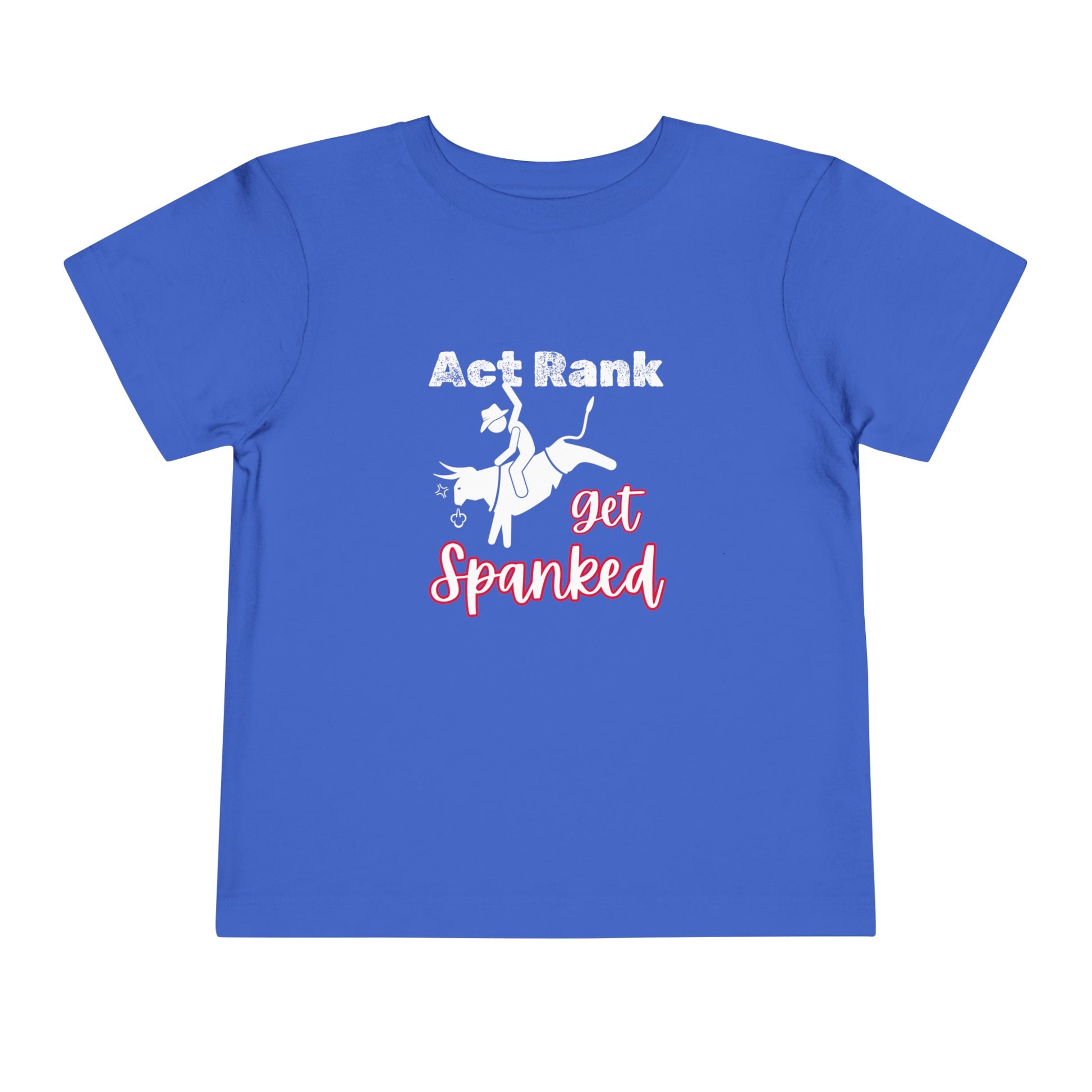 Comfortable Southern Toddler Tee stating 'Act Rank Get Spanked' in color true royal