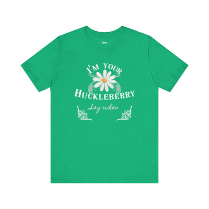 comfortable graphic t-shirt stating I'm Your Huckleberry - Say When in color  heather kelly