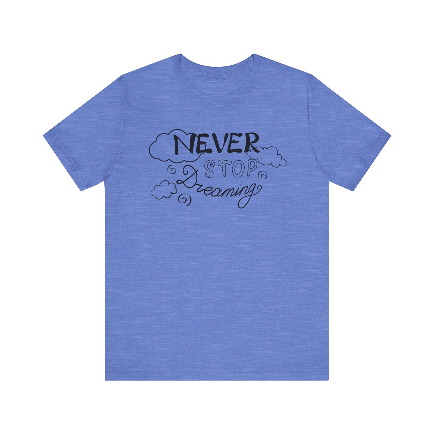 Good vibes women's tee stating 'Never Stop Dreaming' in color heather columbia blue
