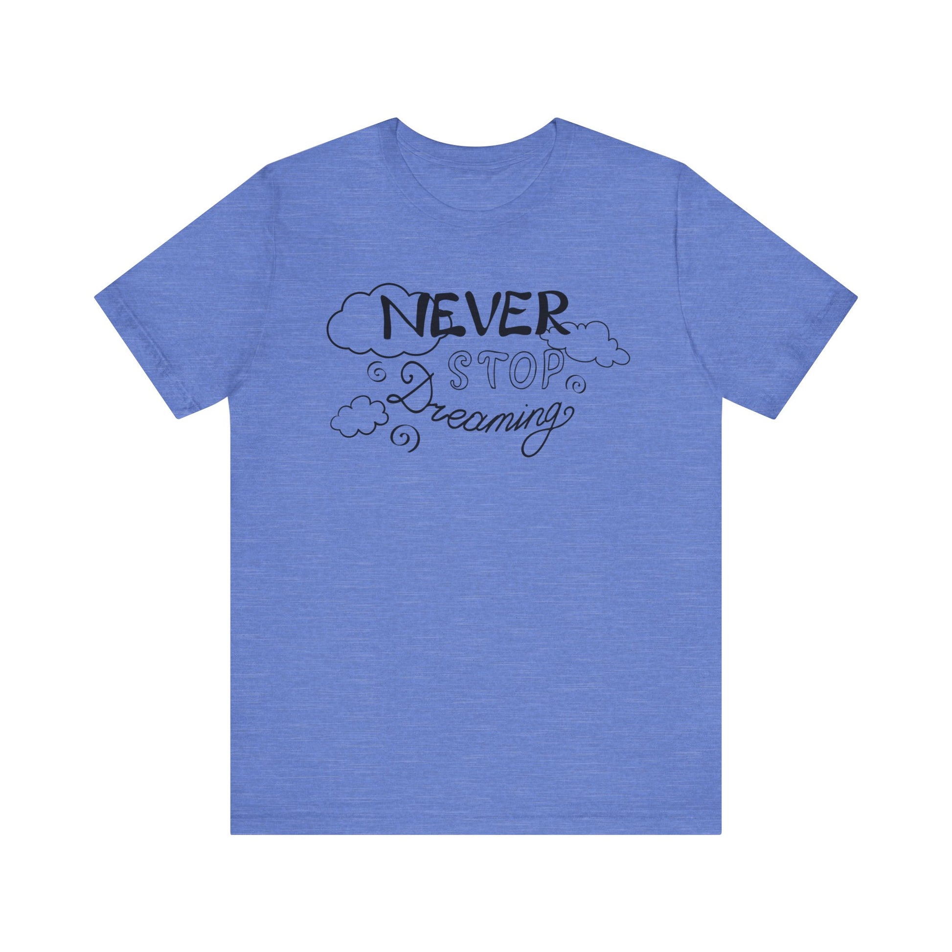 Good vibes women's tee stating 'Never Stop Dreaming' in color heather columbia blue