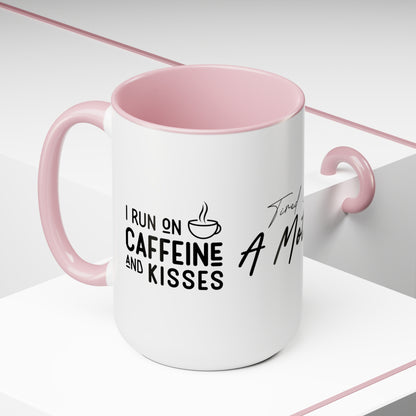 Tired As A Mother | I Run On Caffeine and Kisses | Two-Tone Coffee Mugs, 15oz