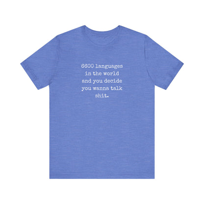 Talk Sh*t | Sarcastic T-Shirt | Cool Graphic | Gift Idea | Adult Humor | Unisex - Men & Womens Tee | Funny T-Shirt