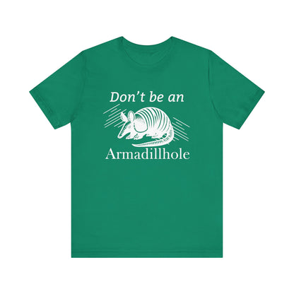 Unisex t-shirt stating 'Don't be an Armadillhole' in color mint kelly