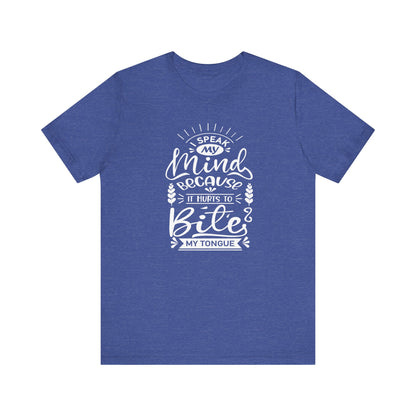 Sarcastic tee stating 'I speak my mind because it hurts to bite my tongue' in color true royal heather