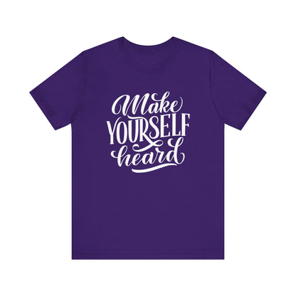 Good vibes graphic tee stating 'Make Yourself Heard' in color purple
