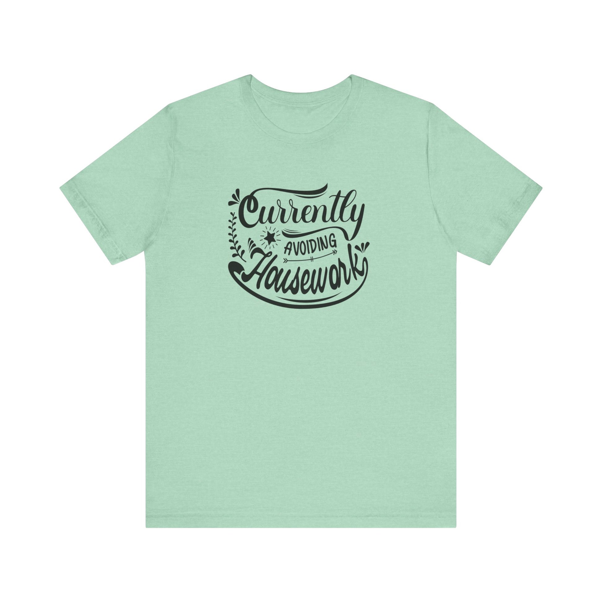 Graphic t-shirt stating 'Currently Avoiding Housework' in color mint heather