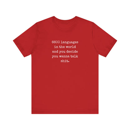 Talk Sh*t | Sarcastic T-Shirt | Cool Graphic | Gift Idea | Adult Humor | Unisex - Men & Womens Tee | Funny T-Shirt