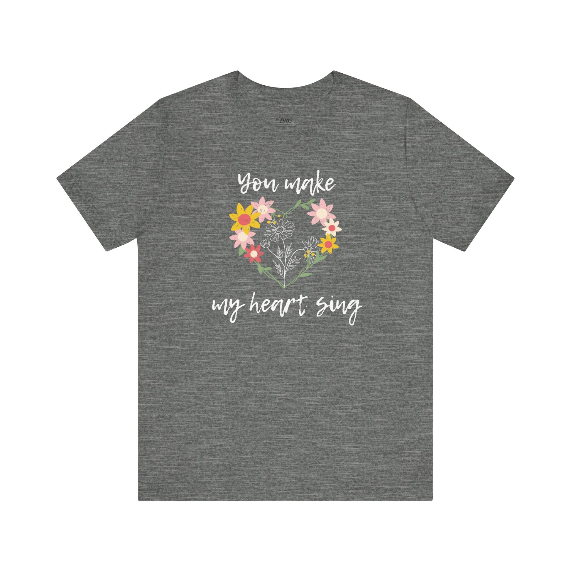 Adult graphic tee stating 'You Make My Heart Sing' in color deep heather