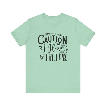 Graphic cotton tee stating 'Caution: I have no filter' in color mint heather