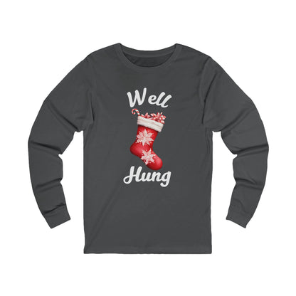 Well Hung | Long Sleeve| Christmas T-Shirt | Graphic Tee | Gift Idea | Unisex - Men and Women Tee | Funny T-Shirt